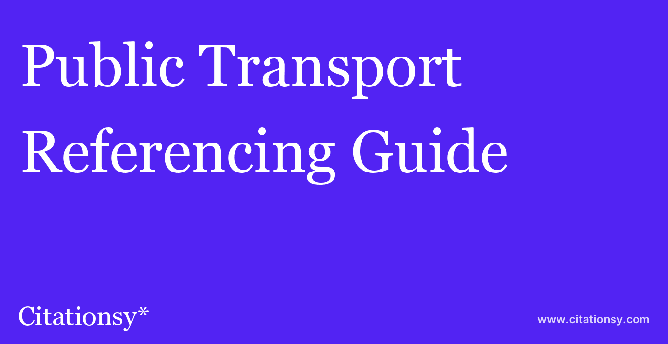 cite Public Transport  — Referencing Guide